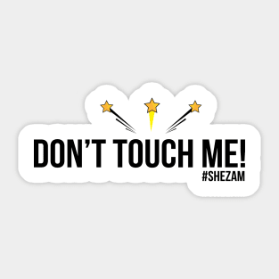 Don't Touch Me! Sticker